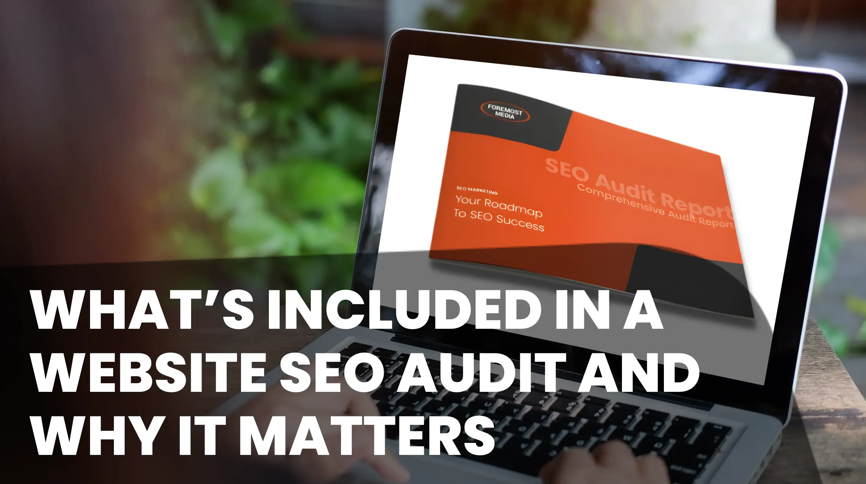 What’s Included in an SEO Audit & Why It Matters | Foremost Media